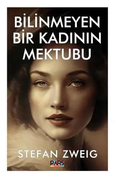 Bilinmeyen Bir Kadının Mektubu Bilinmeyen Bir Kadının Mektubu