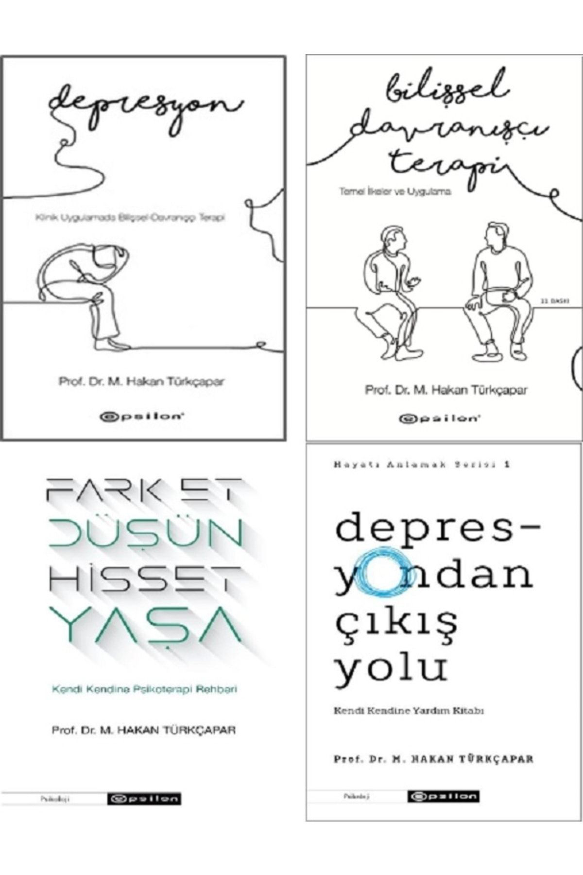 Bilişsel Davranışçı Terapi - Depresyon - Fark Et Düşün Hisset Yaşa - Depresyondan Çıkış Yolu /4kitap