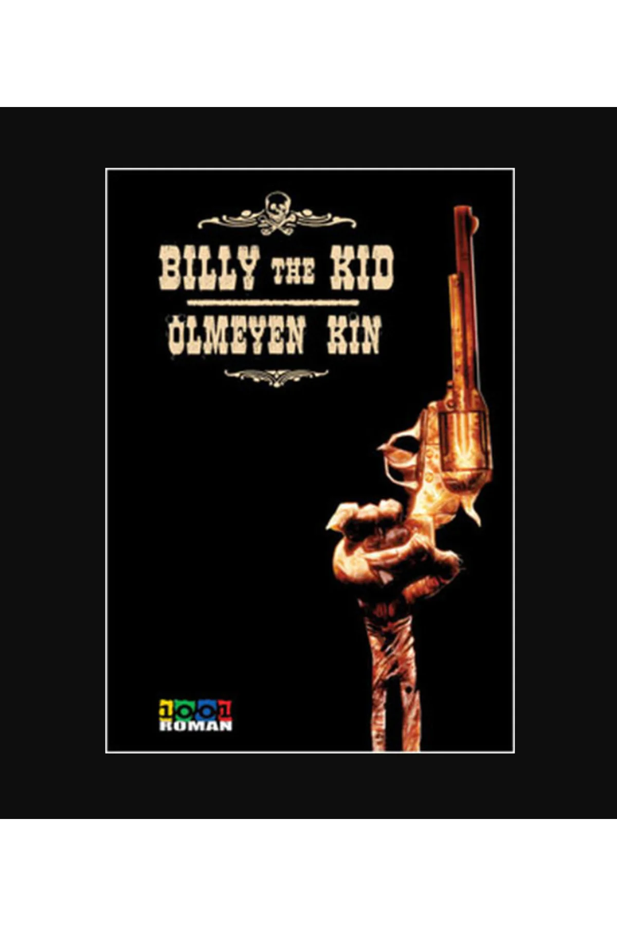 Billy the Kid Ölmeyen Kin