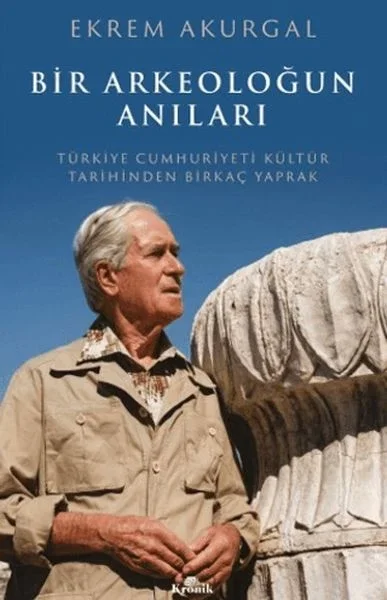 Bir Arkeoloğun Anıları Türkiye Cumhuriyeti Kültür Tarihinden Birkaç Yaprak Fiyatı, Yorumları ve Özellikleri