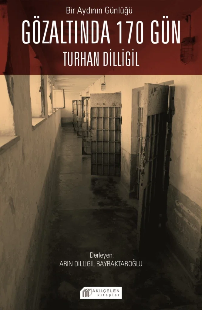 Bir Aydının Günlüğü : Gözaltında 170 Gün -Turhan Dilligil Fiyatı, Yorumları ve Özellikleri
