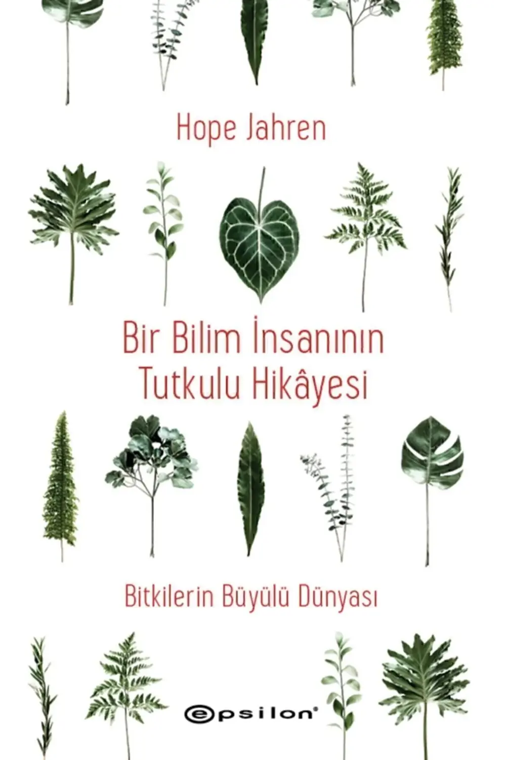 Bir Bilim Insanının Tutkulu Hikâyesi Bitkilerin Büyülü Dünyası Ho