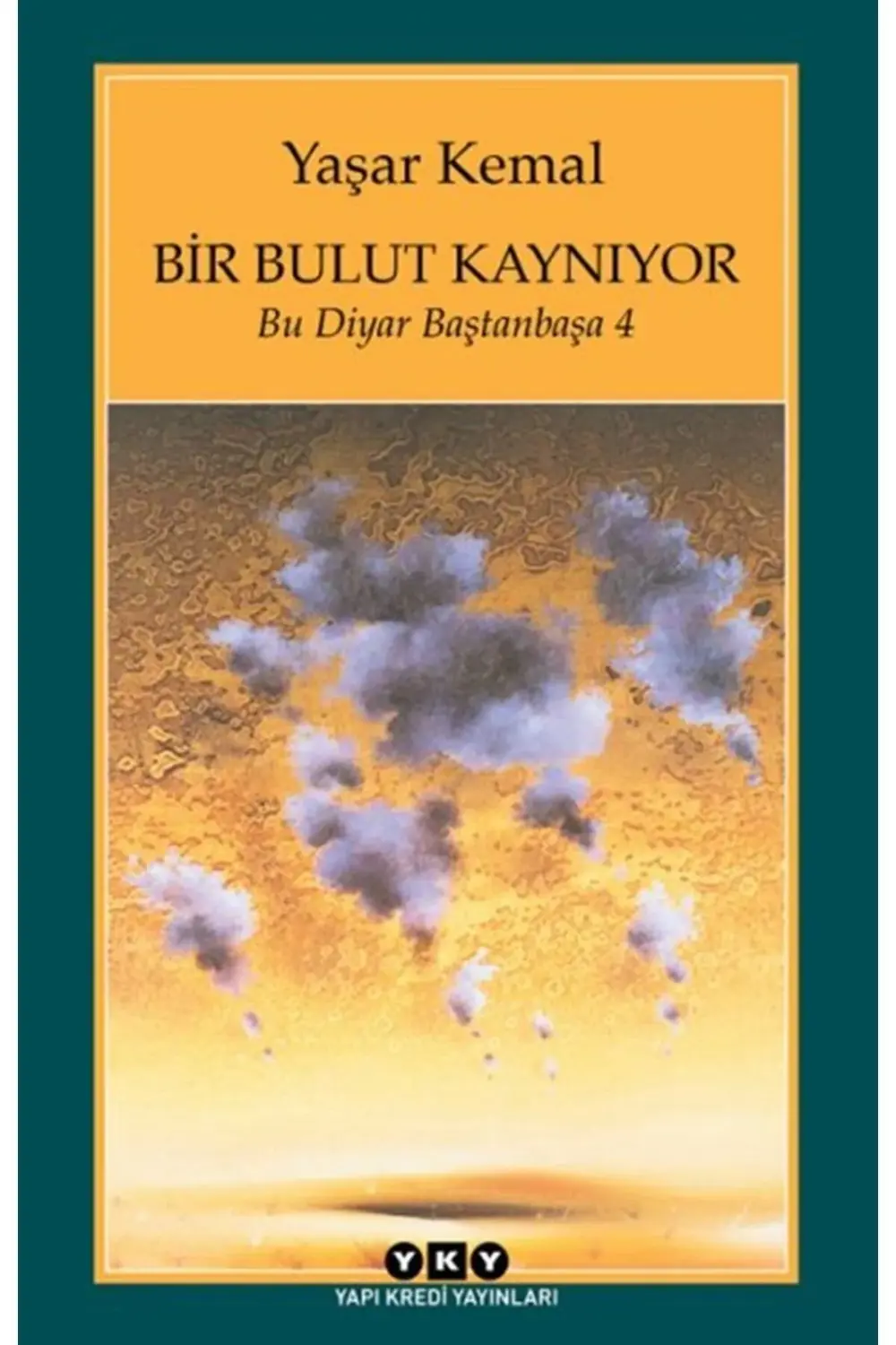 Bir Bulut Kaynıyor / Yaşar Kemal ( Bu Diyar Baştan Başa-4)