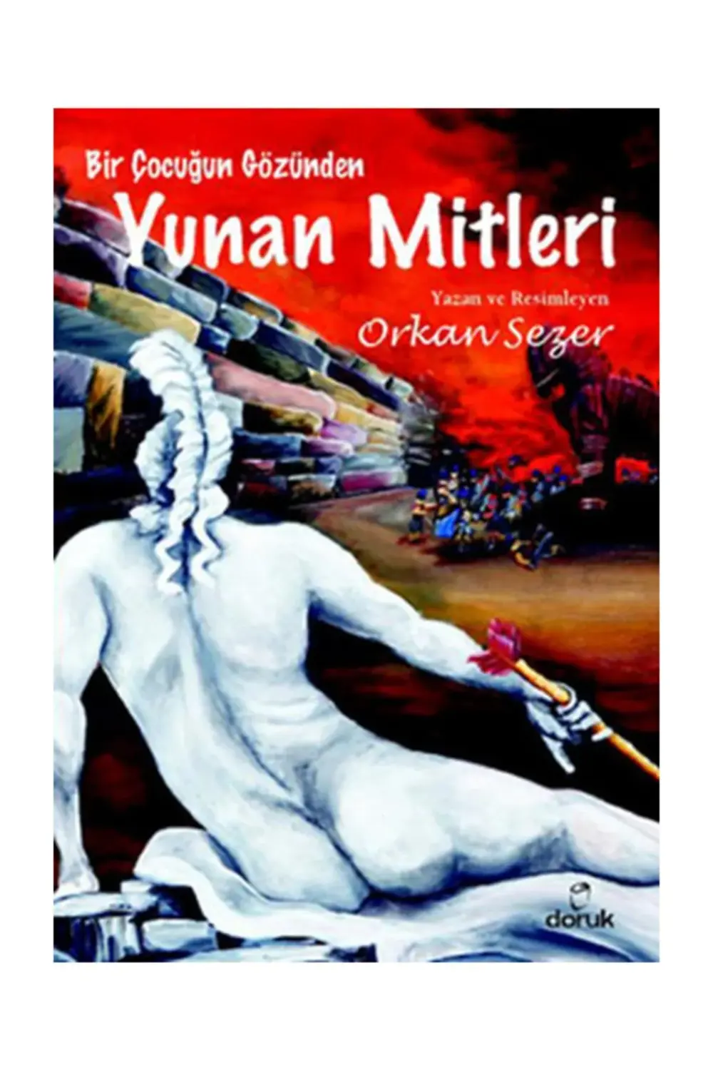 Bir Çocuğun Gözünden Yunan Mitleri - Orkan Sezer