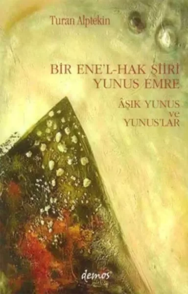 Bir Ene’l-Hak Şiiri Yunus Emre Aşık Yunus ve Yunuslar Fiyatı, Yorumları ve Özellikleri