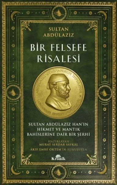 Bir Felsefe Risalesi Sultan Abdülaziz Han’ın Hikmet ve Mantık Bahislerine Dair Bir Şerhi Fiyatı, Yorumları ve Özellikleri