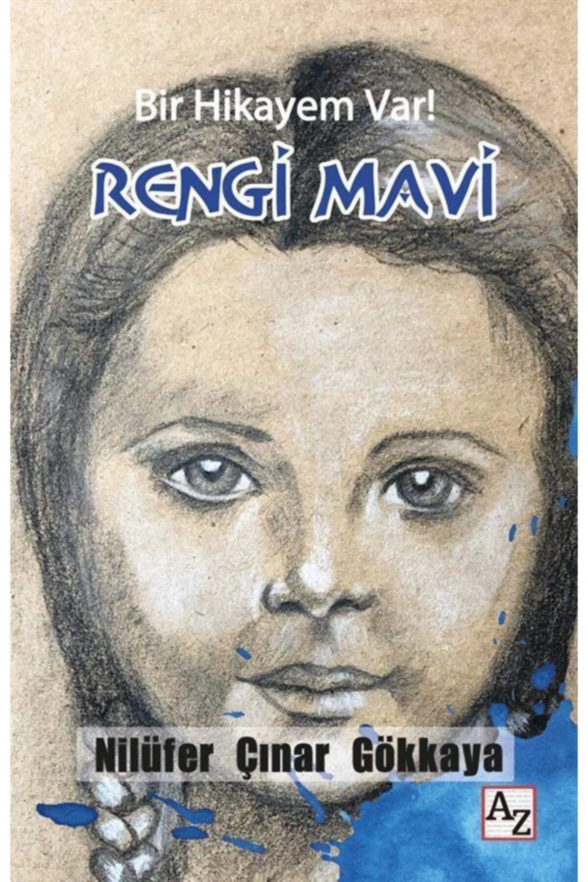 Bir Hikayem Var! Rengi Mavi-Nilüfer Çınar Gökkaya