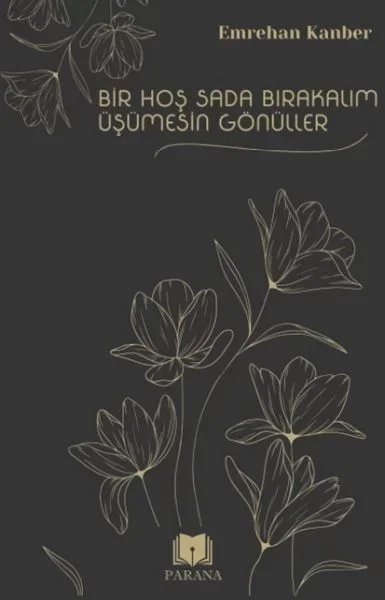Bir Hoş Sada Bırakalım Üşümesin Gönüller