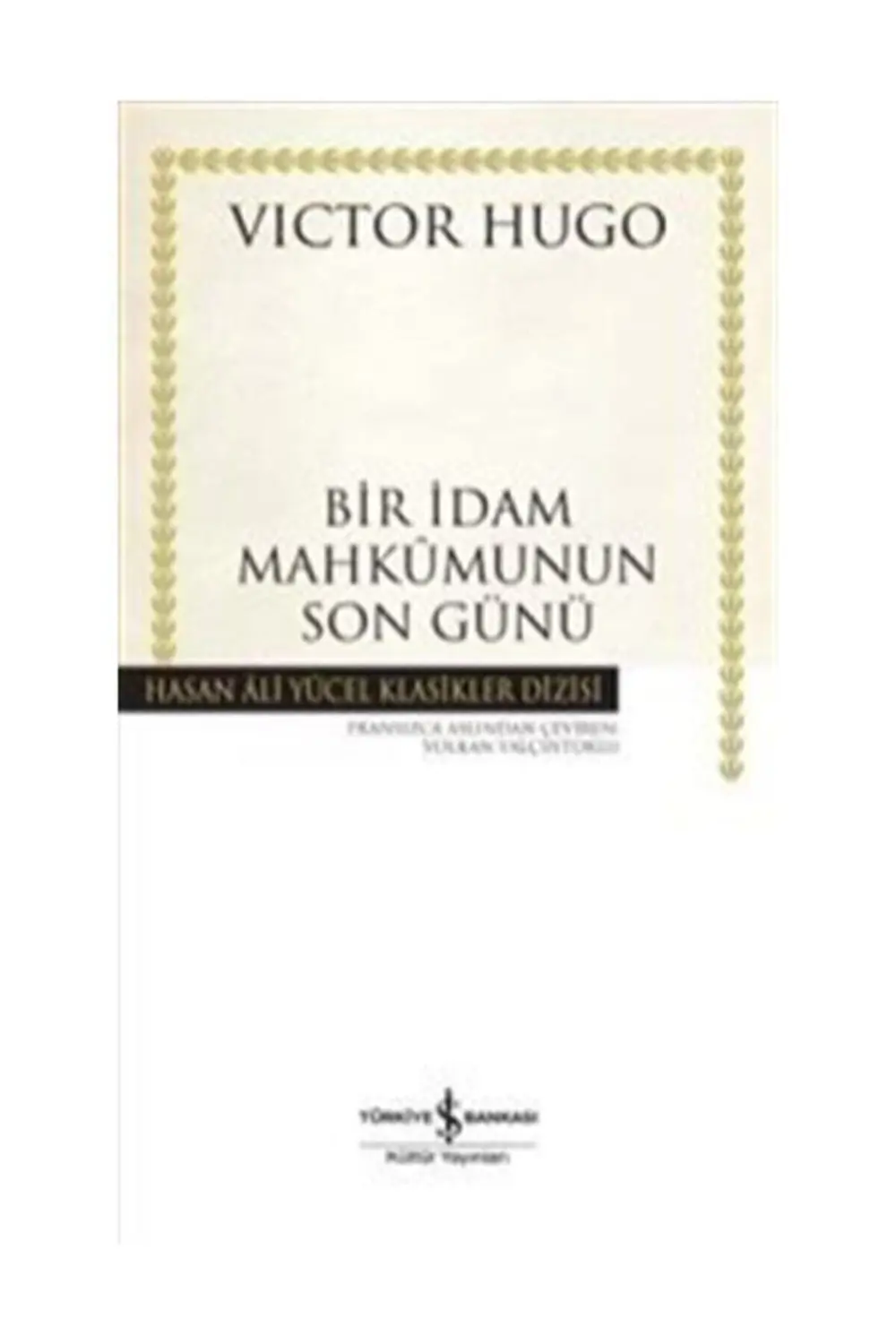 Bir Idam Mahkûmunun Son Günü Hasan Ali Yücel Klasikleri