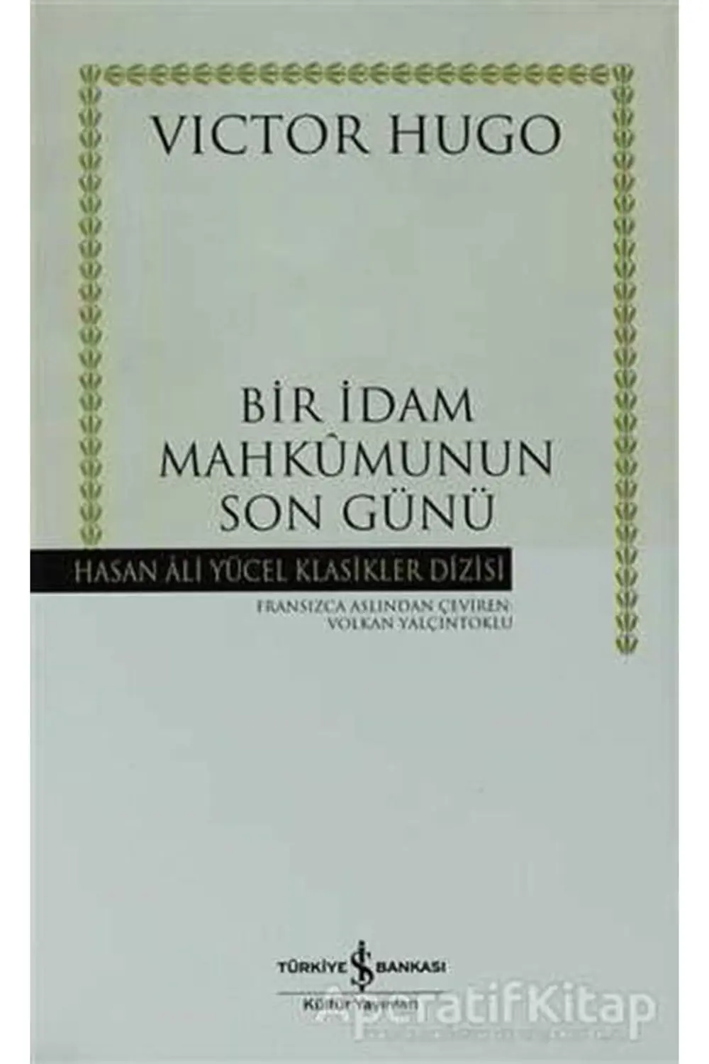 Bir Idam Mahkumunun Son Günü - Victor Hugo - Iş Bankası Kültür Ya