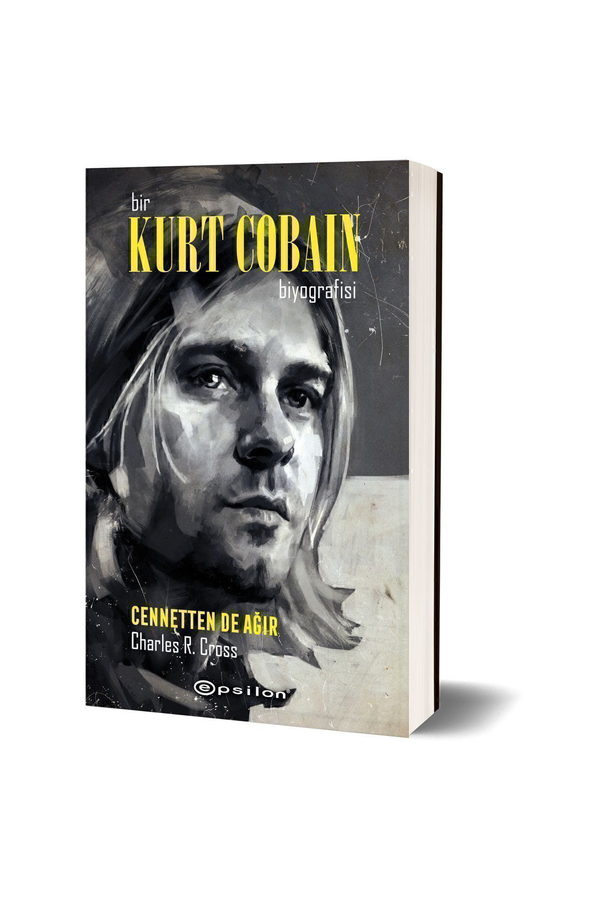 Epsilon Yayınevi Bir Kurt Cobain Biyografisi: Cennetten De Ağır
