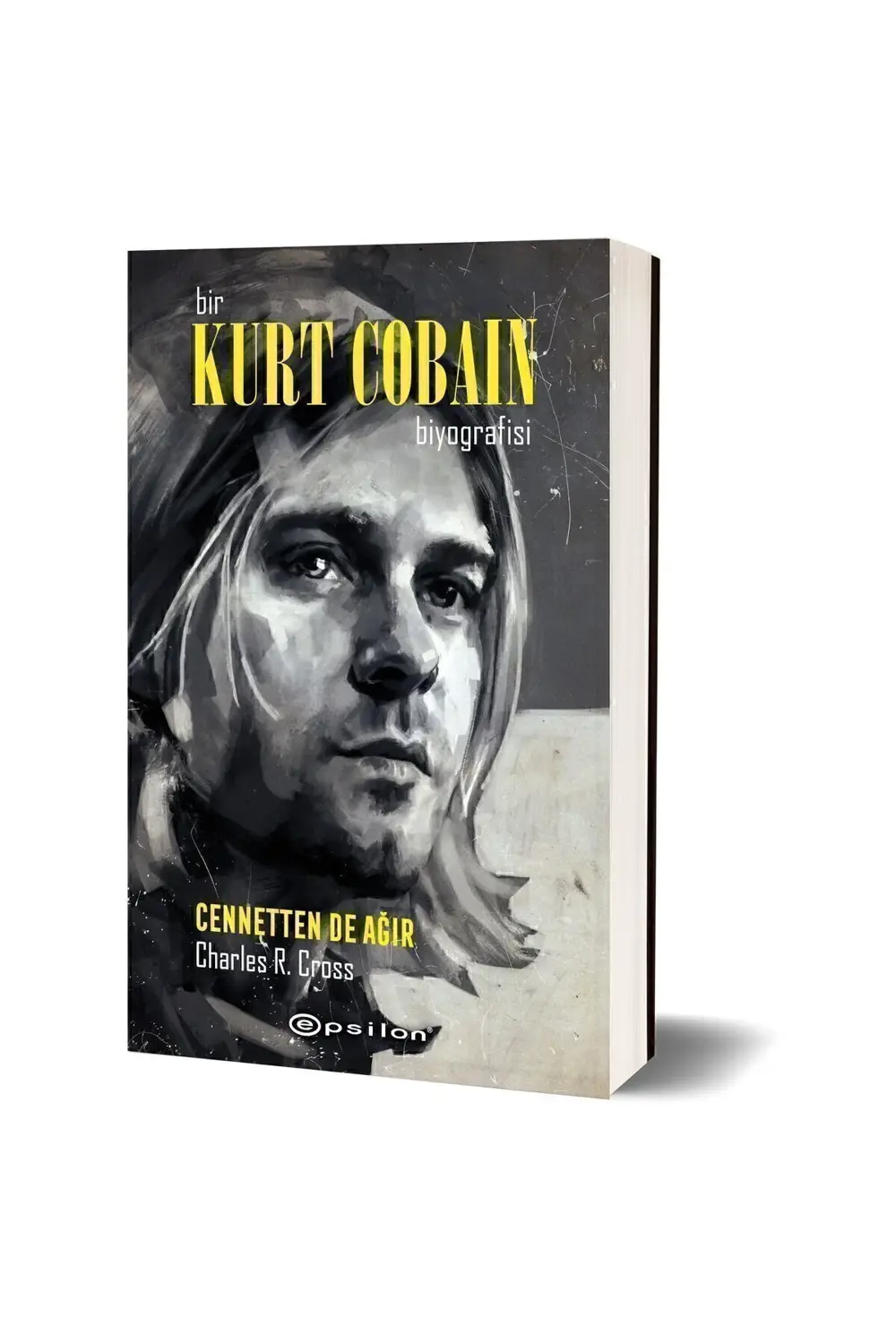 Bir Kurt Cobain Biyografisi: Cennetten De Ağır