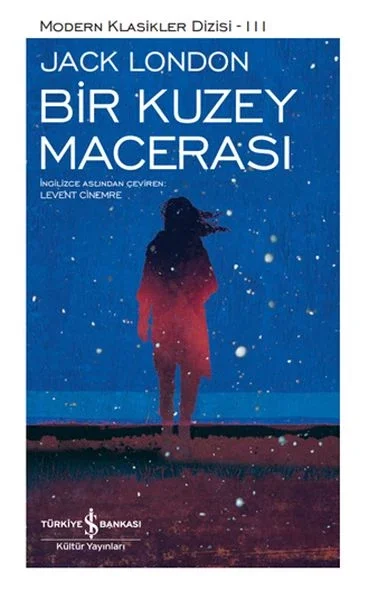 Bir Kuzey Macerası - Modern Klasikler Dizisi (Şömizli) Fiyatı, Yorumları ve Özellikleri