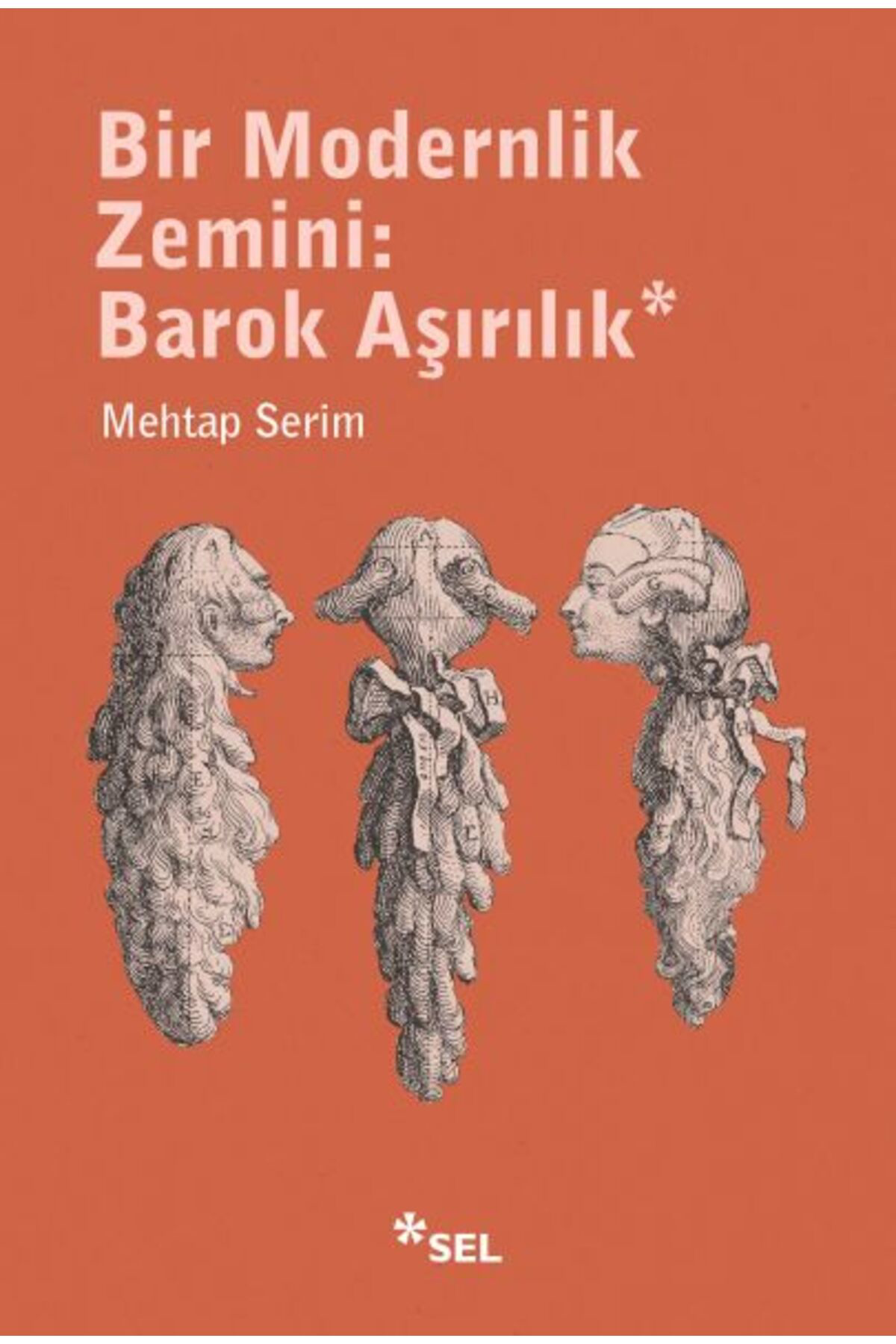 Sel Yayinlari Bir Modernlik Zemini Barok Aşirilik