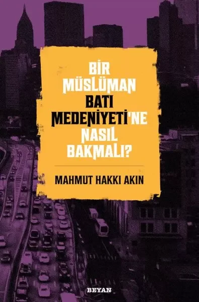 Bir Müslüman Batı Medeniyeti’ne Nasıl Bakmalı? Fiyatı, Yorumları ve Özellikleri