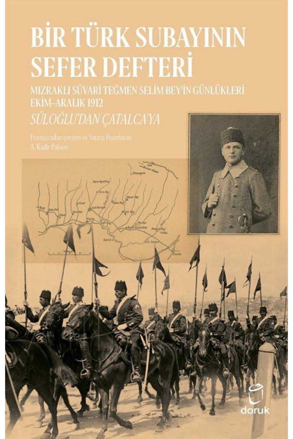 Bir Türk Subayının Sefer Defteri & Mızraklı Süvari Teğmen Selim B