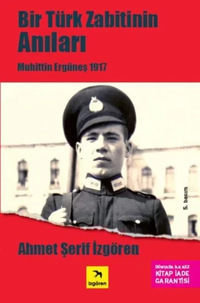 Bir Türk Zabitin Anıları - Muhittin Ergüneş 1917