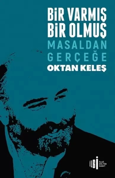 Bir Varmış Bir Olmuş - Masaldan Gerçeğe