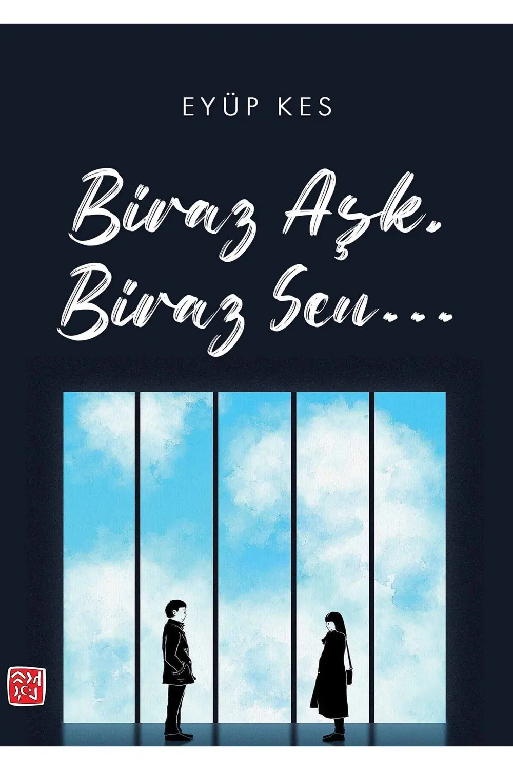 Biraz Aşk Biraz Sen - Eyüp Kes