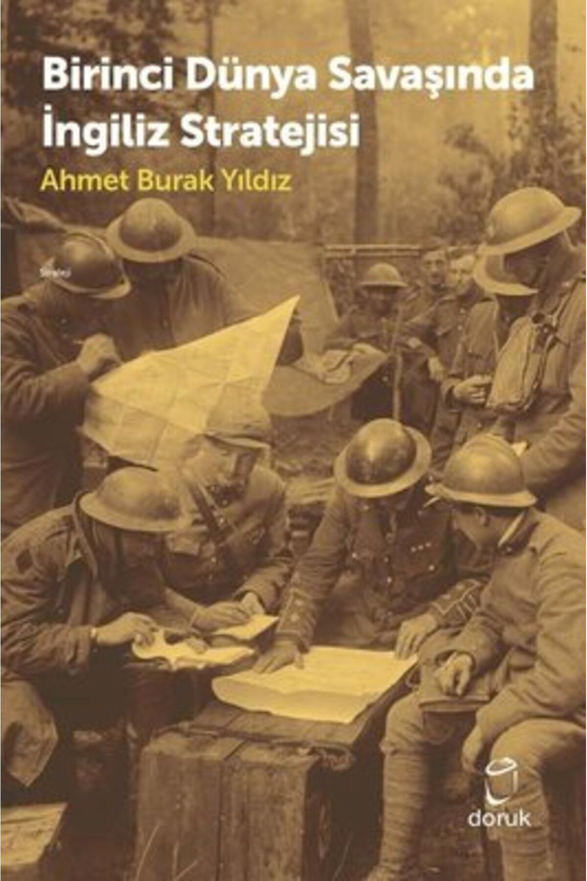 Doruk Yayinlari Birinci Dünya Savaşinda İngiliz Stratejisi