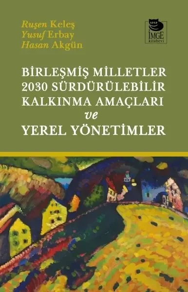 Birleşmiş Milletler 2030 Sürdürülebilir Kalkınma Amaçları ve Yerel Yönetimler Fiyatı, Yorumları ve Özellikleri
