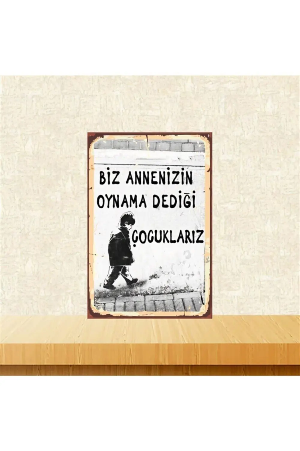 Biz Annenizin Oynama Dediği Çocuklarız Tasarımlı 20-30 Cm Retro A