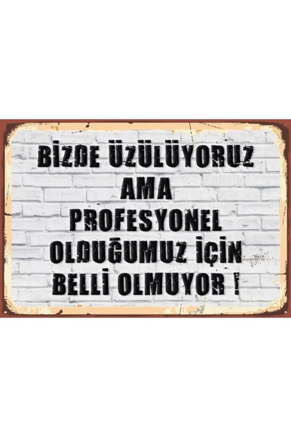 Biz De Üzülyoruz Yazılı Retro Tasarım Ahşap Duvar Posteri