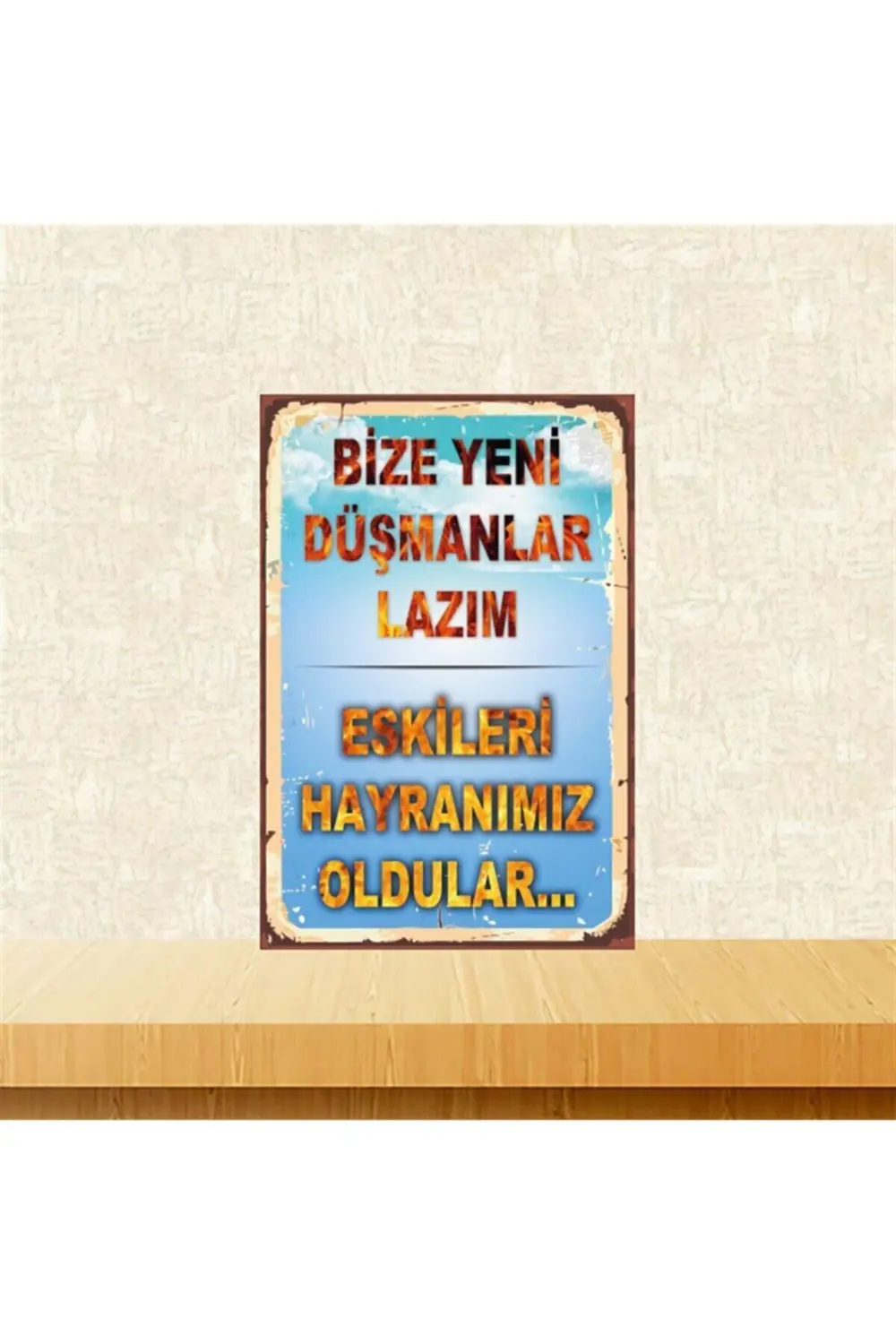Bize Yeni Düşmanlar Lazım 20-30 Cm Retro Ahşap Tablo Tkfx4790