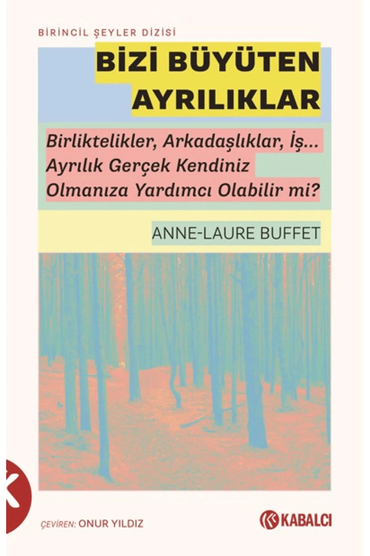 Bizi Büyüten Ayrılıklar / Anne-Laure Buffet / - Doruk Yayınları /