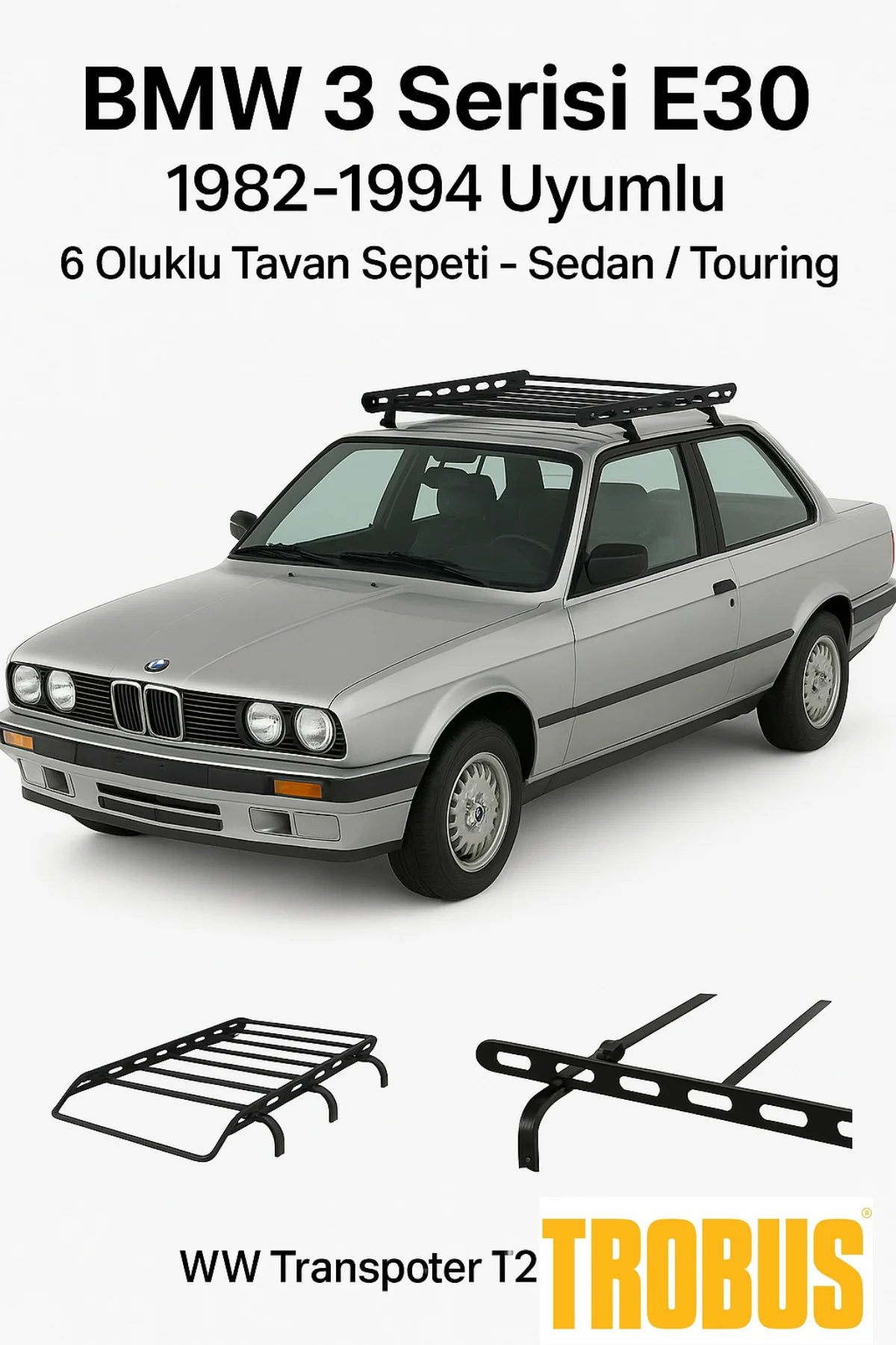 BMW 3 Serisi E30 1982-1994 Uyumlu 6 Oluklu Tavan Sepeti - Sedan /