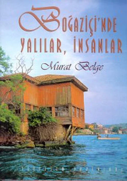 Boğaziçinde Yalılar, İnsanlar (Ciltli) Fiyatı, Yorumları ve Özellikleri
