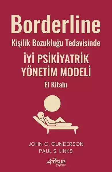 Borderline Kişilik Bozukluğu Tedavisinde İyi Psikiyatrik Yönetim Modeli El Kitabı Fiyatı, Yorumları ve Özellikleri