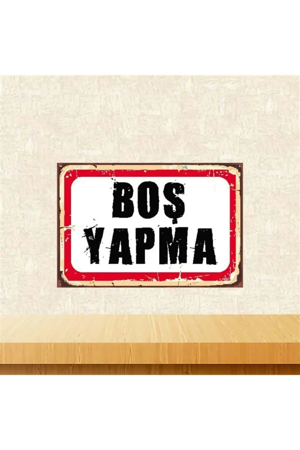 Boş Yapma 20*30 cm Retro Ahşap Poster