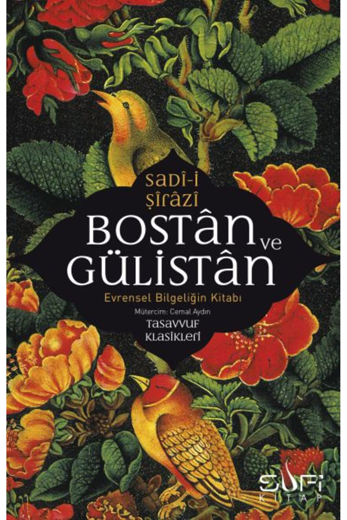 Sufi Kitap Bostan Ve Gülistan Evrensel Bilgeliğin Kitabı