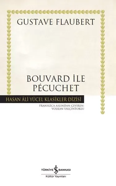 Bouvard ile Pécuchet - Hasan Ali Yücel Klasikleri Fiyatı, Yorumları ve Özellikleri