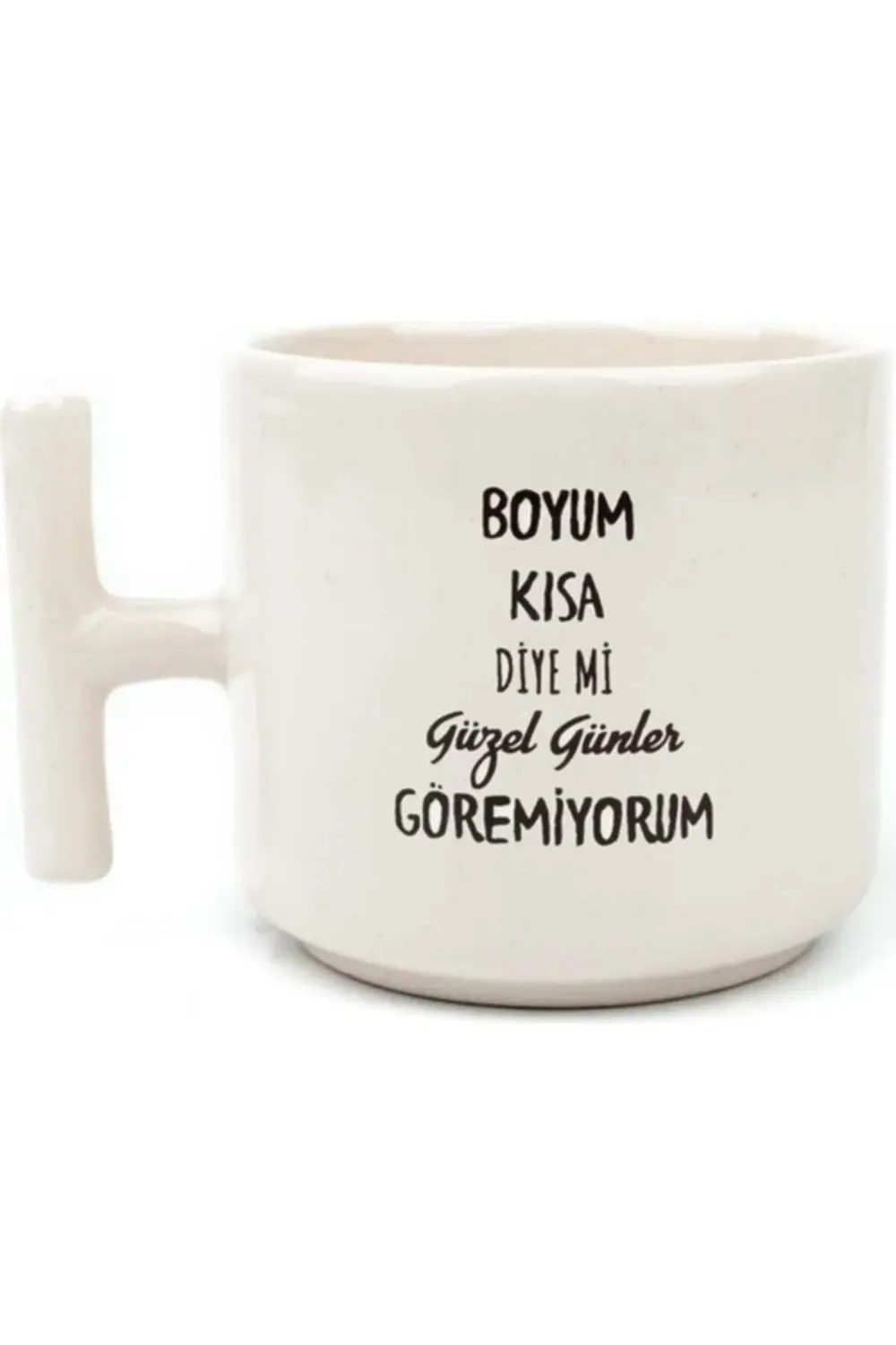 Boyum Kısa Diye Mi Tasarım T Kupa