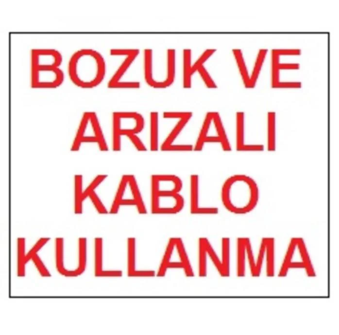 Bozuk ve Arızalı Kablo Kullanma Uyarı Levhası 17,5x25 - İş Güvenliği Uyarı Tabelası KOD:301 Fiyatı, Yorumları ve Özellikleri