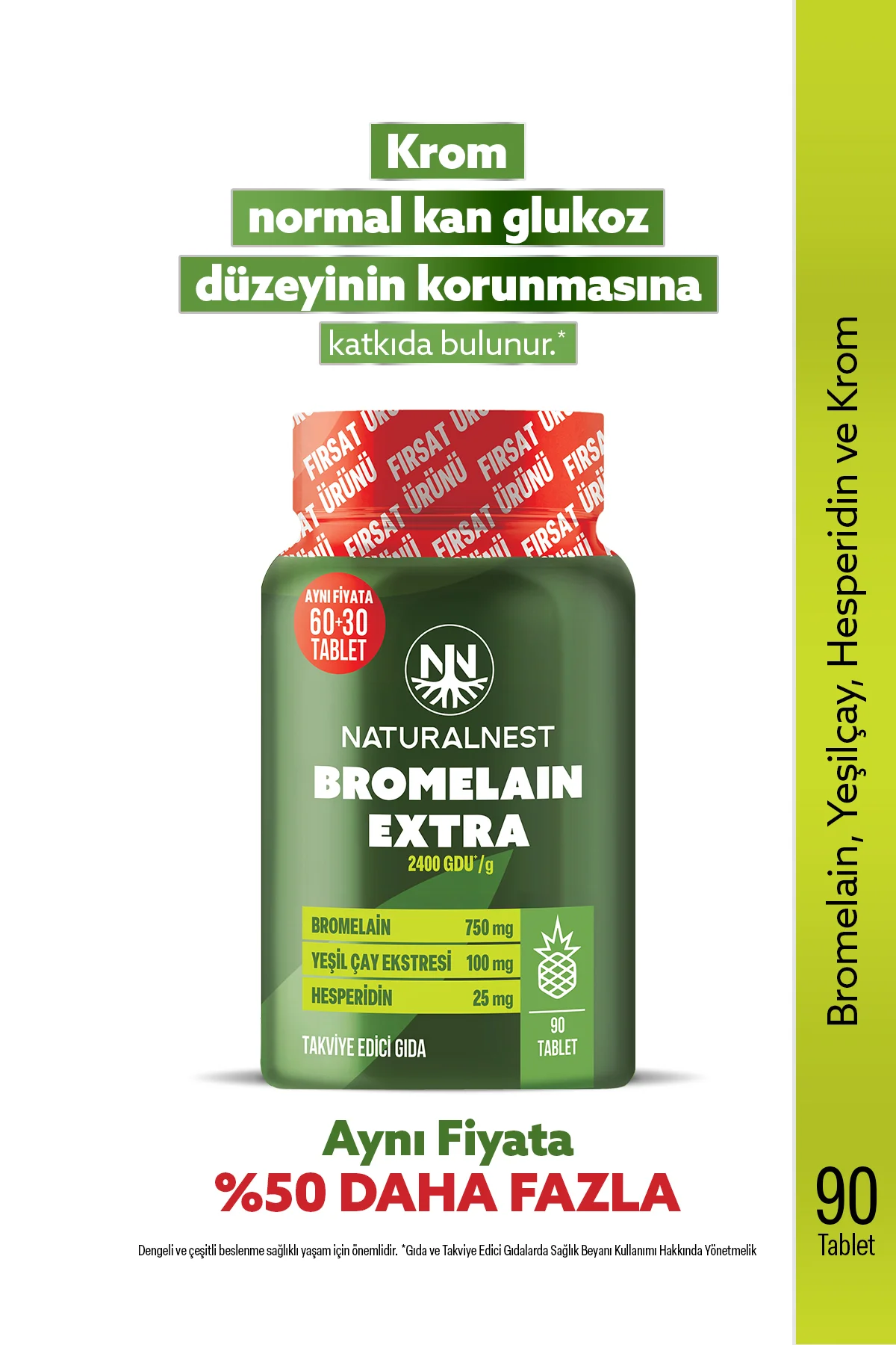 Bromelain Extra 90 Tablet- Bromelaini Hesperidin, Yeşilçay ve Krom Bromelain Extra 90 Tablet- Bromelaini Hesperidin, Yeşilçay ve Krom