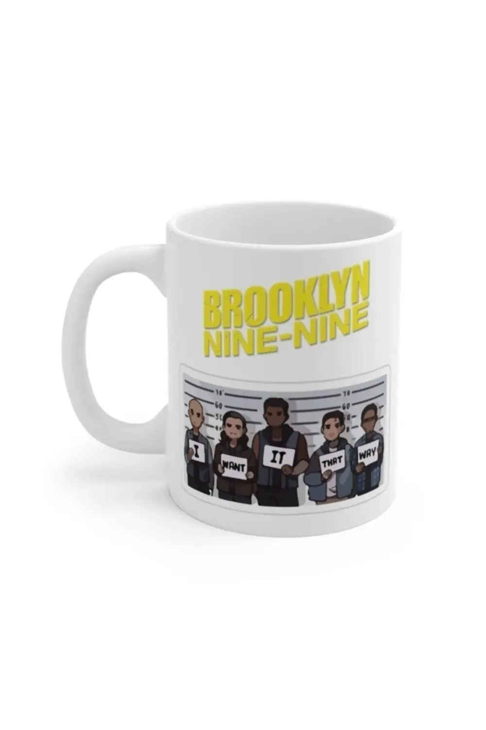 Brooklyn 99 I Want It That Way Baskılı Kupa Bardak