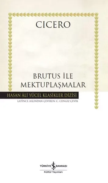 Brutus ile Mektuplaşmalar - Hasan Ali Yücel Klasikleri Brutus ile Mektuplaşmalar - Hasan Ali Yücel Klasikleri