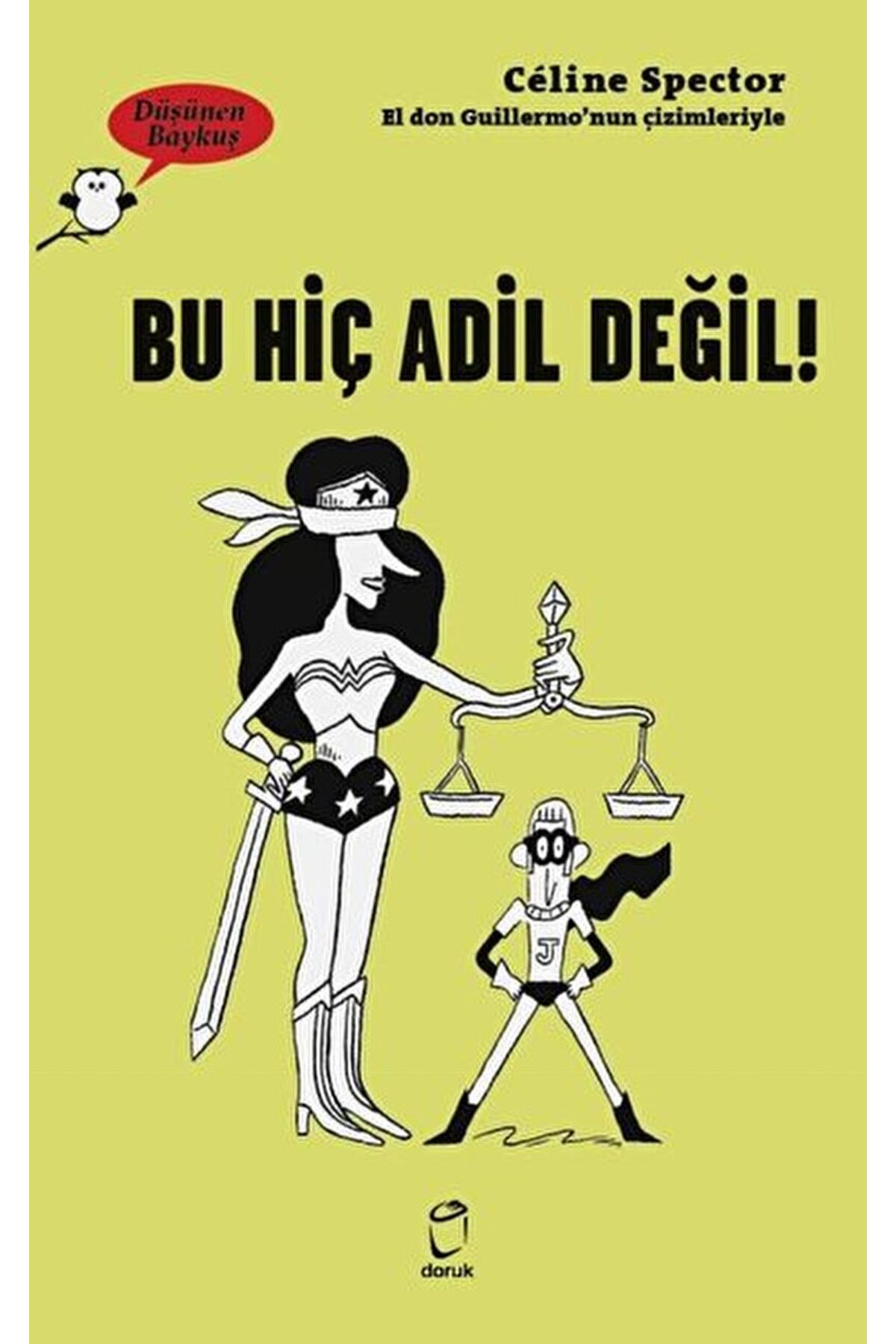 Bu Hiç Adil Değil! - Düşünen Baykuş / Celine Spector / Doruk Yayı