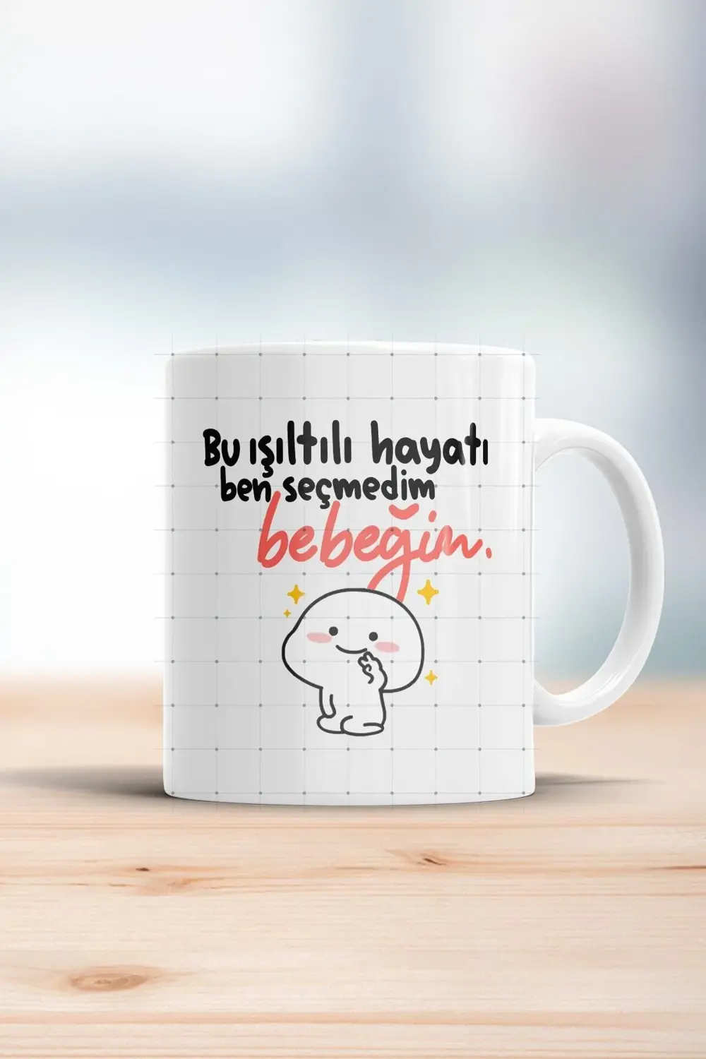 Bu Işıltılı Hayatı Ben Seçmedim Bebeğim Kupa Bardak