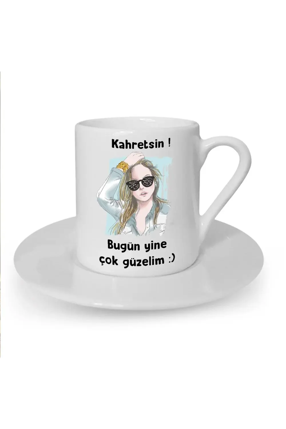 Bugün Yine Çok Güzelim Baskılı Beyaz Türk Kahvesi Fincanı