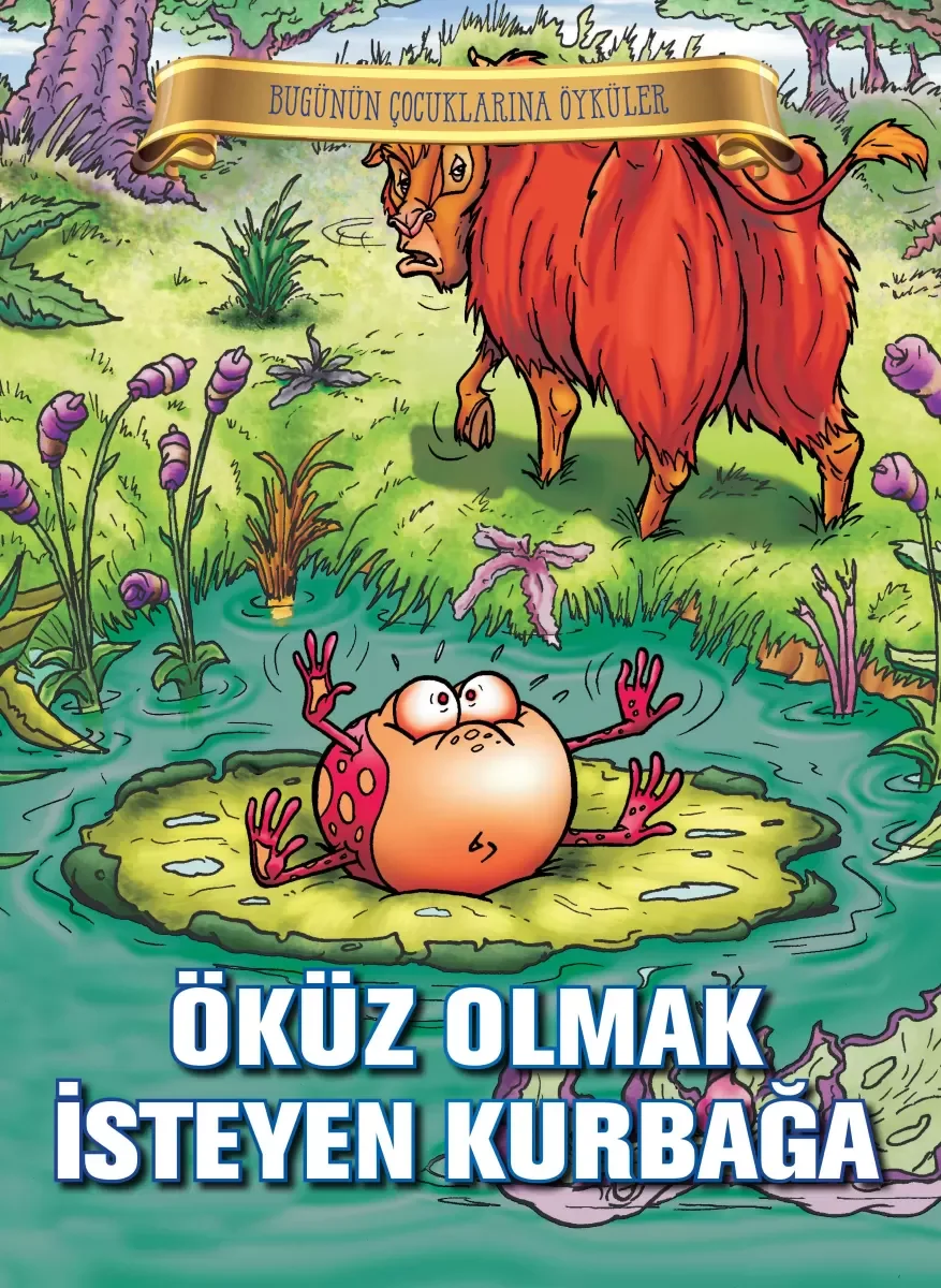 Bugünün Çocuklarına Öyküler - Öküz Olmak İsteyen Kurbağa Fiyatı, Yorumları ve Özellikleri