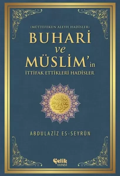 Buhari ve Müslim'in İttifak Ettiği Hadisler  Müttefekun Aleyh Had