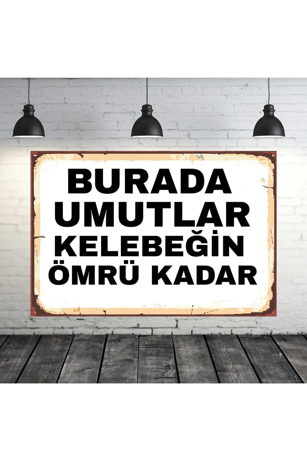 Burada Umutlar Kelebeğin Ömrü Kadar Yazılı 20x30 Cm Retro Ahşap T