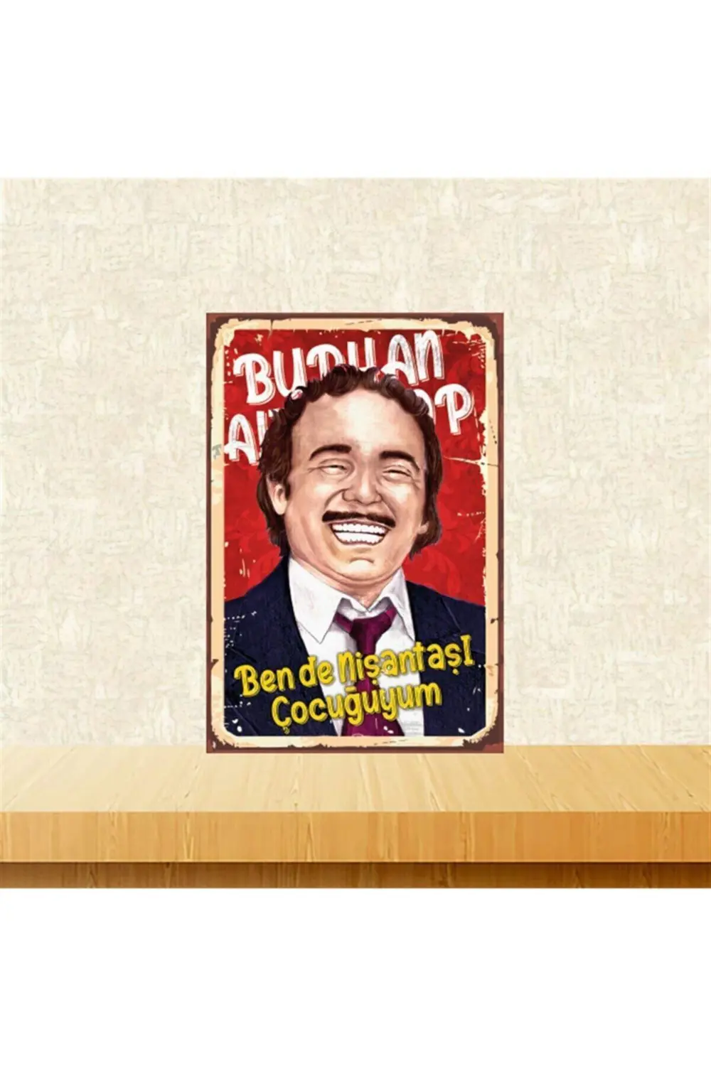 Burhan Altıntop Ben De Nişantaşı Çocuğuyum 20-30 Cm Retro Ahşap T