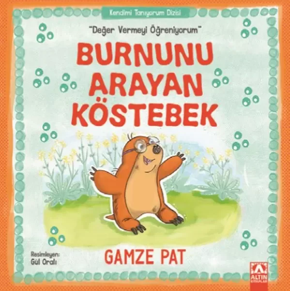Burnunu Arayan Köstebek - Değer Vermeyi Öğreniyorum Burnunu Arayan Köstebek - Değer Vermeyi Öğreniyorum
