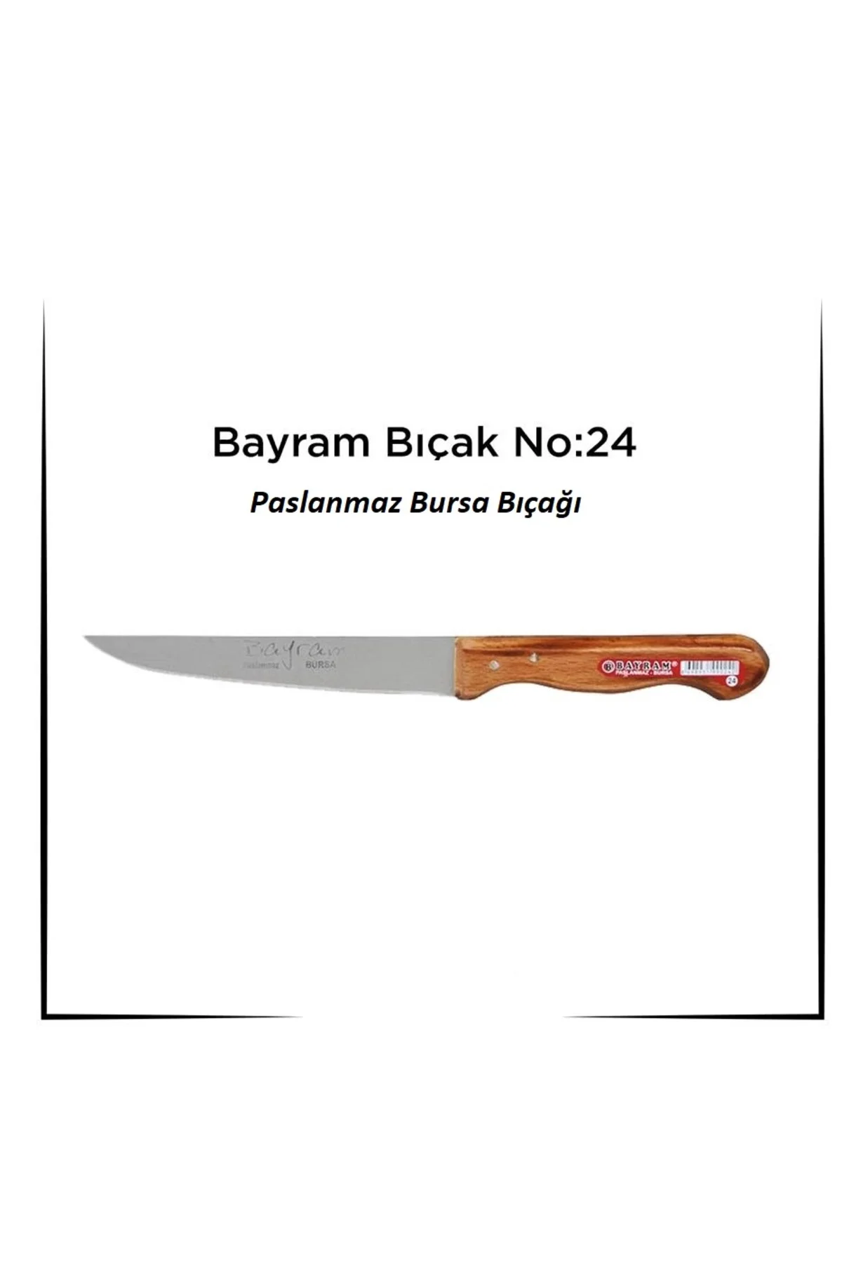 Bursa Bıçağı Bayram Kurban Bıçağı Yemek Bıçağı No : 24 Bursa Bıçağı Bayram Kurban Bıçağı Yemek Bıçağı No : 24