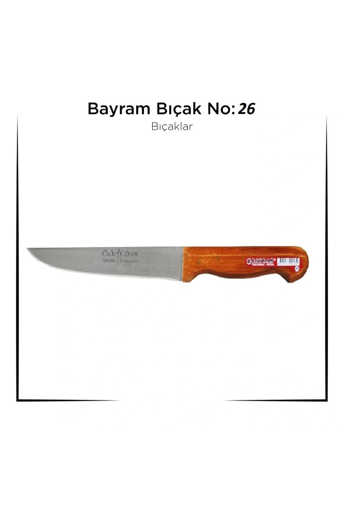 Bursa Bıçağı Bayram Kurban Bıçağı Yemek Bıçağı No : 26 Bursa Bıçağı Bayram Kurban Bıçağı Yemek Bıçağı No : 26